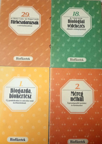 Velich Istv�n dr. - 4 db. f�zet a biok�tetek sorozatb�l kert t�mak�rben: M�reg n�lk�l - Biogazda, biokert�sz - Biol�giai v�dekez�s - F�rk�szdarazsak