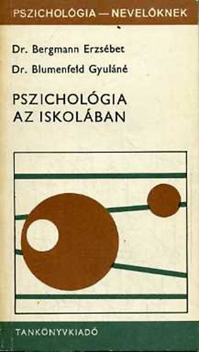 SZERZ Dr. Bergmann Erzsbet Dr. Blumenfeld Gyuln LEKTOR Dr. Harsnyi Istvn Dr. Tth Bla - Pszicholgia az iskolban Tanulsi problmk az ltalnos iskola als tagozatban, A szlkkel val egyttmkds,  Az tmenet tanulsi problminak felmrse, A tantsi-tanulsi mdszerek hatsnak vizsglata,