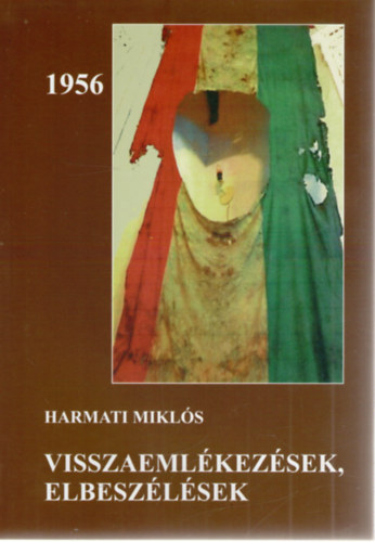 Harmati Mikls - 1956 - Visszaemlkezsek, elbeszlsek