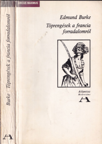 Edmund Burke - Tprengsek a francia forradalomrl