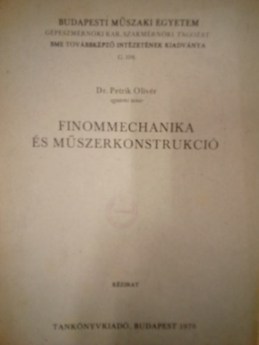 Dr. Petrik Olivr - Finommechanika s mszerkonstrukci / Kzirat /
