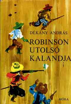 Dékány András - Robinson utolsó kalandja