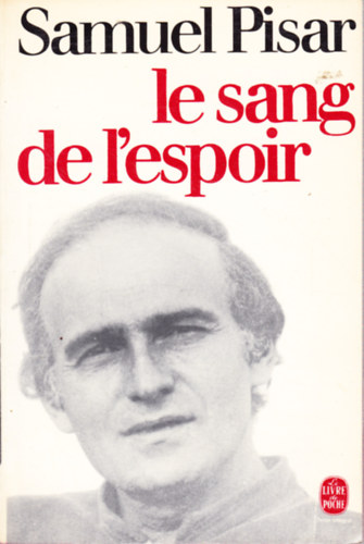 Samuel Pisar - Le sang de l'espoir