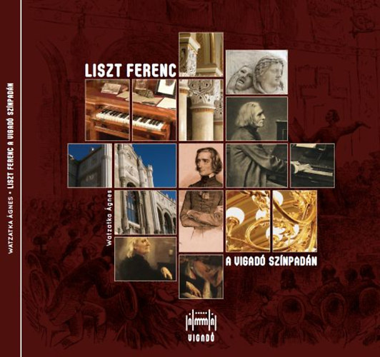 Watzatka gnes - Liszt Ferenc a Vigad sznpadn