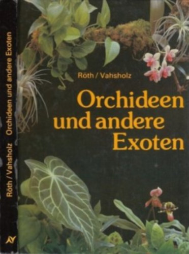 Rüth-Vahsholz - Orchideen und andere Exoten