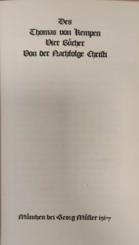 Thomas von Kempen - Nachfolge Christi - Des Thomas von Kempen vier Bücher von der Nachfolge Christi