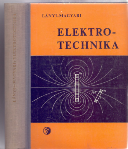 L�nyi Andor - Magyari Istv�n - Elektrotechnika (2., jav�tott kiad�s - 281 �br�val)