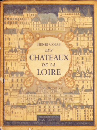 Henri Colas - Les chateaux de la Loire