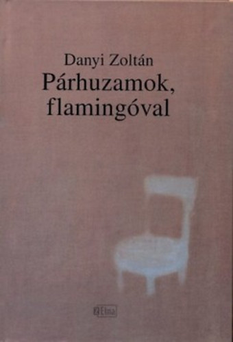 Danyi Zoltán - Párhuzamok, flamingóval