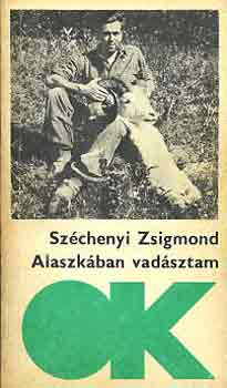 Szchenyi Zsigmond - Alaszkban vadsztam