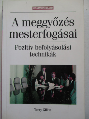 Terry Gillen - A meggy�z�s mesterfog�sai - Pozit�v befoly�sol�si technik�k