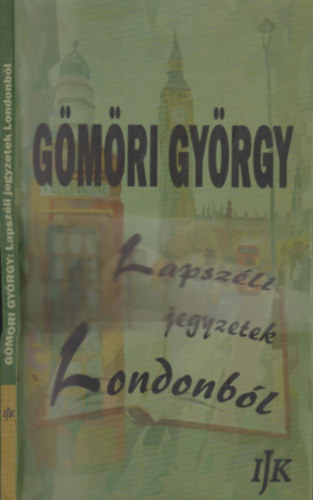 Gömöri György - Lapszéli jegyzetek Londonból (dedikált)
