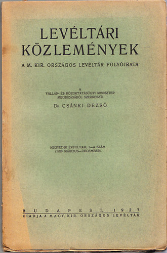 Csánki Dezső dr. (szerk.) - Levéltári közlemények - 4. évf. 1-4.szám (1926. március-december)