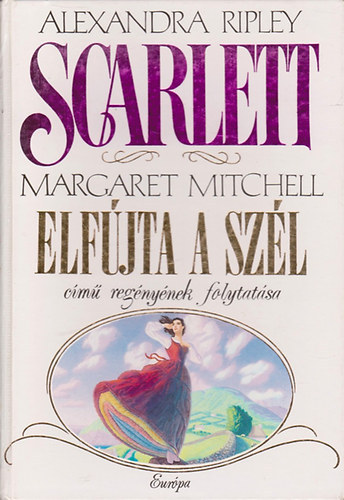 Alexandra Ripley - Scarlett - Margaret Mitchell Elf�jta a sz�l c�m� reg�ny�nek folytat�sa