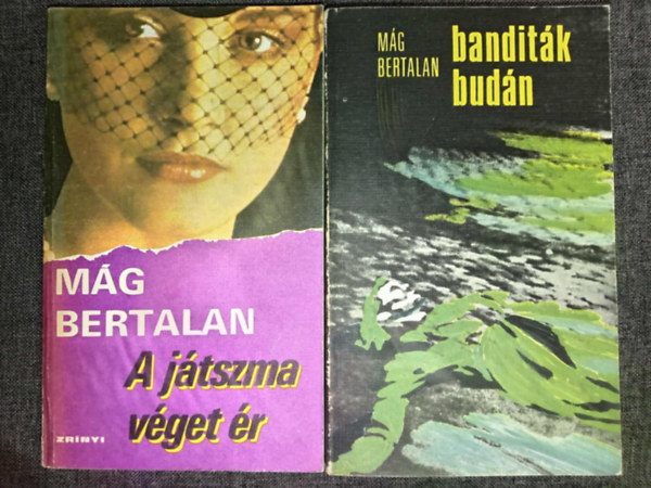 Mág Bertalan - A játszma véget ér + Banditák budán