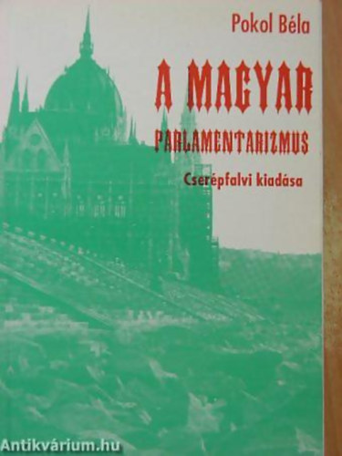Pokol Béla - A magyar parlamentarizmus