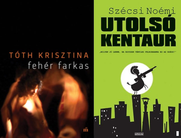 T�th Krisztina, Sz�csi No�mi - 2 reg�ny kort�rs �r�n�kt�l: Feh�r farkas + Utols� kentaur