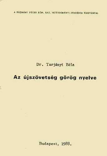 Dr. Tarjnyi Bla - Az jszvetsg grg nyelve
