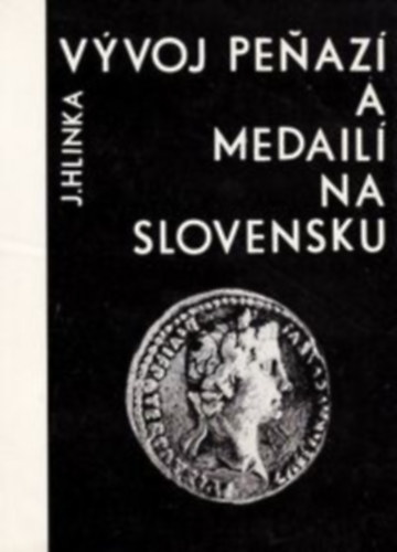 Jozef Hlinka - V�voj pe�az� a medail� na Slovensku
