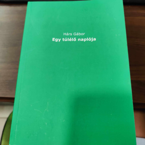 Hárs Gábor - Egy túlélő naplója III. kötet