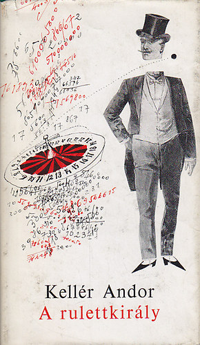 Kell�r Andor - A rulettkir�ly (G�ly Lajos �letreg�nye)