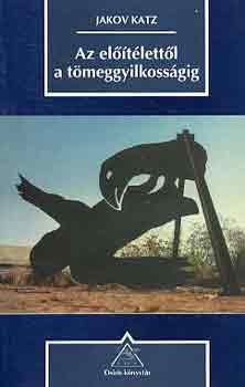 Jakov Katz - Az el��t�lett�l a t�meggyilkoss�gig