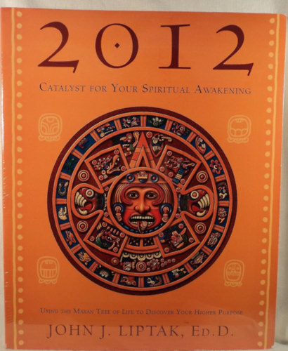John J. Liptak - 2012 Catalyst for your spiritual awakening