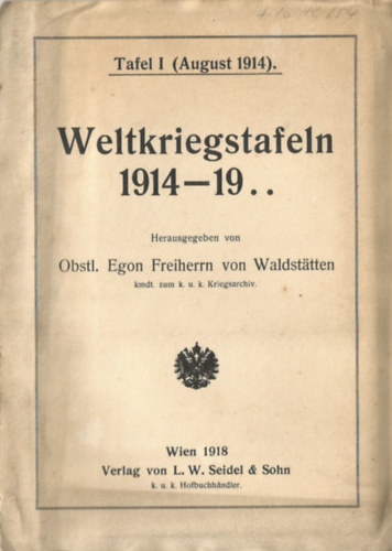 Obstl. Egon Freiherrn von Waldsttten - Weltkriegstafeln 1914-19.. Tafel I (August 1914).