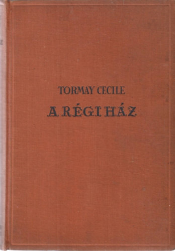 Tormay Ccile - A rgi hz