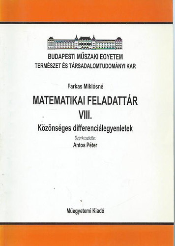 Antos Pter  (szerk.) - Matematikai feladattr VIII. - Kznsges differencilegyenletek