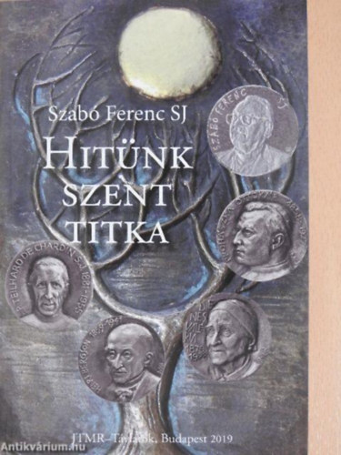 Szab� Ferenc - Hit�nk szent titka