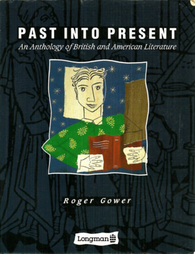 Roger Gower - Past into Present: An Anthology of British and American Literature