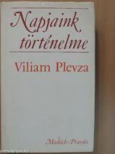 Viliam Plevza - Napjaink trtnelme