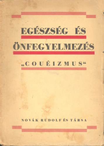 Coué Emil - Egészség és Önfegyelmezés "Couéizmus"