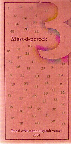 M�sod-percek - P�csi orvostanhallgat�k versei 2004