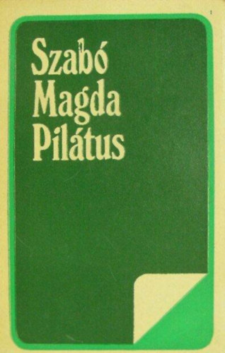 Szerk.: M. Szemlér Judit Szabó Magda - Pilátus - Lektúra sorozat (Kriterion Könyvkiadó)