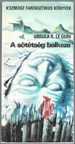 SZERZ Ursula K. Le Guin SZERKESZT Kuczka Pter Futaki Jzsef FORDT Baranyi Gyula LEKTOR Funk Mikls Gncz rpd - A sttsg balkeze TUDOMNYOS FANTASZTIKUS REGNY TELJES