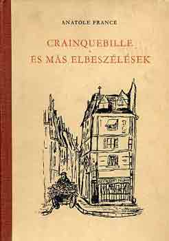 Anatole France - Crainquebille és más elbeszélések