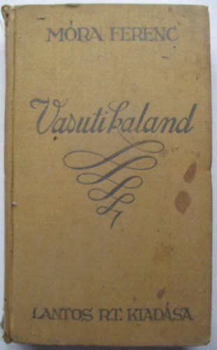 M�ra Ferenc - Vasuti kaland