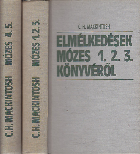 C. H. Mackintosh - Elm�lked�sek M�zes 1-5. k�nyv�r�l (K�t k�tetben)