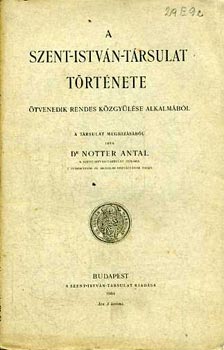 Dr. Notter Antal - A Szent-Istvn-Trsulat trtnete