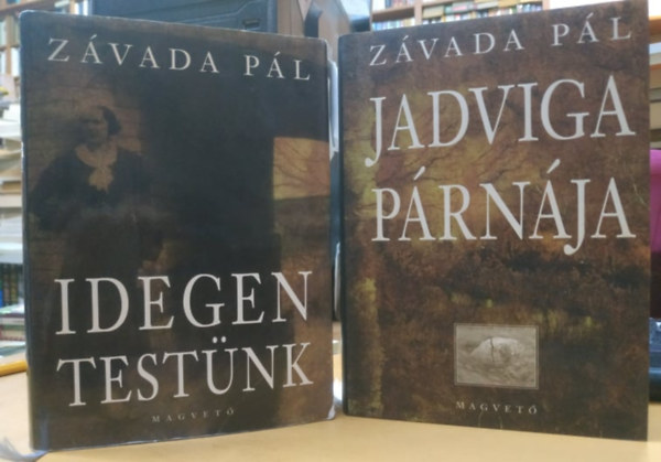 Závada Pál - Idegen testünk + Jadviga párnája (2 kötet)