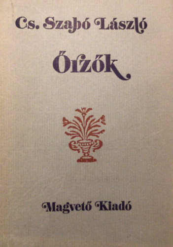Cs. Szabó LÁszló - Őrzők