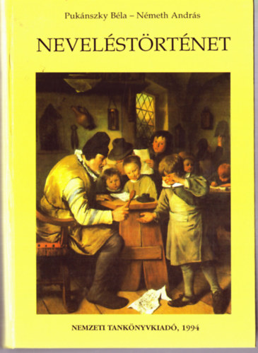 Pukánszky Béla-Németh András - Neveléstörténet
