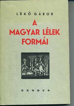 Lk Gbor - A magyar llek formi (reprint)