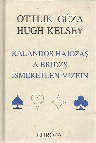 Ottlik Gza; Hugh Kelsey - Kalandos hajzs a bridzs ismeretlen vizein
