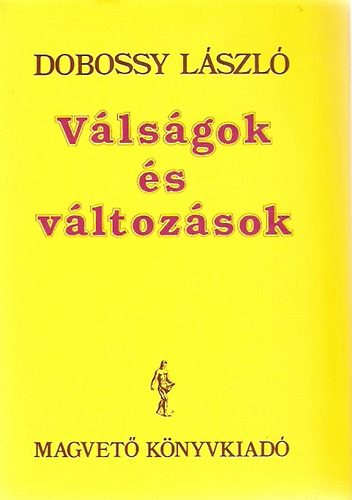 Dobossy L�szl� - V�ls�gok �s v�ltoz�sok