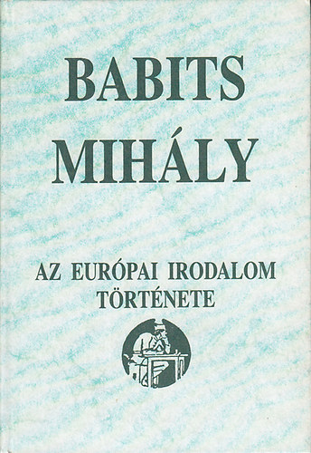 Babits Mihly - Az eurpai irodalom trtnete