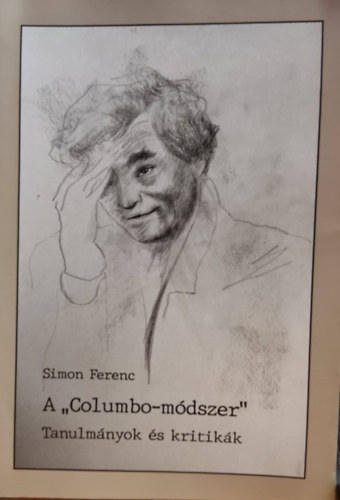 Simon Ferenc - A "Columbo-mdszer" - Tanulmnyok s kritikk