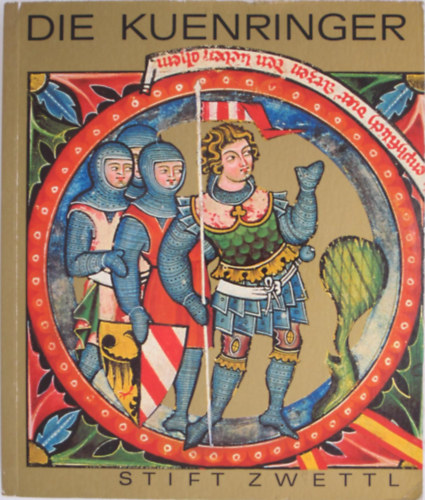 Die Kuenringer. Das Werden des Landes Niederösterreich